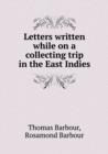 Letters Written While on a Collecting Trip in the East Indies - Book