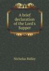 A Brief Declaration of the Lord's Supper - Book