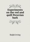 Experiments on the Red and Quill Peruvian Bark - Book