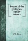 Report of the Geological Survey Volume 1 - Book
