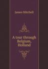 A Tour Through Belgium, Holland - Book