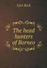 The Head Hunters of Borneo - Book