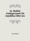 IO. Bodini Andegavensis de Republica Libri Sex - Book