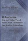 Holzschnitte Von Veit Weber Pseud. Erster Band. Die Betfahrt Des Bruders Gramsalbus - Book