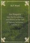 An Enquiry Into the Foundation and History of the Law of Nations in Europe Volume 2 - Book