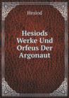 Hesiods Werke Und Orfeus Der Argonaut - Book