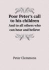 Poor Peter's Call to His Children and to All Others Who Can Hear and Believe - Book