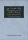 La Chiaqlira Dla Banzola O Per Dir MII Fol Divers Dal Parlar Napulitan in Lengua Bulgnesa - Book