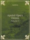 Apuleii Opera Omnia Volume 3 - Book