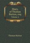 Diary, of Thomas Burton, Esq Volume 4 - Book