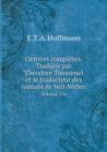Oeuvres Completes. Traduite Par Theodore Toussenel Et Le Traducteur Des Romans de Veit-Weber Volume 5-6 - Book