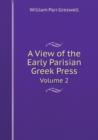 A View of the Early Parisian Greek Press Volume 2 - Book