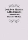 de Libris Physicis S. Hildegardis Commentatio Historico-Medica - Book