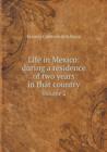 Life in Mexico : During a Residence of Two Years in That Country Volume 2 - Book