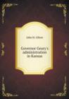 Governor Geary's administration in Kansas - Book