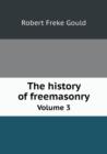 The history of freemasonry Volume 3 - Book