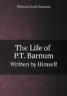 The Life of P.T. Barnum Written by Himself - Book