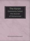 The Koran Commonly Called the Alcoran of Mohammed - Book