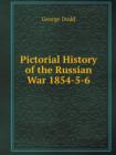 Pictorial History of the Russian War 1854-5-6 - Book