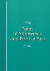 Tales of Shipwreck and Peril at Sea - Book