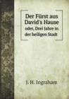 Der Furst Aus David's Hause Oder, Drei Jahre in Der Heiligen Stadt - Book