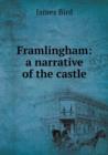 Framlingham : A Narrative of the Castle - Book