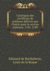 Catalogue Des Certificats de Noblesse Delivres Par Cherin Pour Le Service Militaire, 1781-1789 - Book
