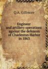 Engineer and Artillery Operations Against the Defences of Charleston Harbor in 1863 - Book