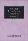 Hermes Trismegiste Traduction Complete - Book