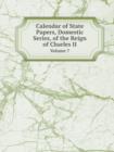 Calendar of State Papers, Domestic Series, of the Reign of Charles II Volume 7 - Book