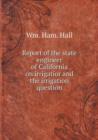 Report of the state engineer of California on irrigatior and the irrigation question - Book