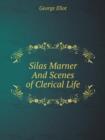 Silas Marner and Scenes of Clerical Life - Book