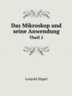 Das Mikroskop Und Seine Anwendung Theil 2 - Book