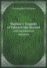 Marlow's Tragedy of Edward the Second with Introduction and Notes - Book