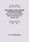 Norwegen, Seine Fjorde Und Naturwunder Eine Naturwissenschaftliche Reise Unternommen Im Sommer 1871 - Book