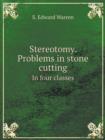 Stereotomy. Problems in Stone Cutting in Four Classes - Book