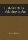 Histoire de La Medecine Arabe - Book