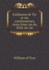 Guillaume de Tyr et ses continuateurs, texte franc&#807;ais du XIIIe sie&#768;cle - Book
