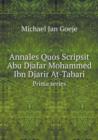 Annales Quos Scripsit Abu Djafar Mohammed Ibn Djarir At-Tabari Prima Series - Book