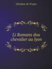 Li Romans Dou Chevalier Au Lyon - Book