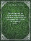 Dictionnaire de L'Ancienne Langue Francaise Et de Tous Ses Dialectes Du Ixe Au Xve Siecle Tome 1 - Book