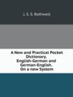 A New and Practical Pocket Dictionary. English-German and German-English. on a New System - Book