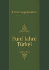 Funf Jahre Turkei - Book