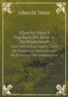 Albrecht Durer's Tagebuch Der Reise in Die Niederlande Erste Vollstandige Ausgabe, Nach Der Handschrift Johann Hauer's Mit Einleitung Und Anmerkungen - Book