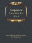 Gasparone Operette in drei Acten - Book