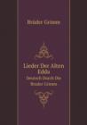 Lieder Der Alten Edda Deutsch Durch Die Bruder Grimm - Book