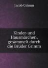 Kinder-und Hausmarchen, gesammelt durch die Bruder Grimm - Book