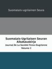 Suomalais-Ugrilaisen Seuran Aikakauskirja Journal de La Societe Finno-Ougrienne, Volume 2 - Book