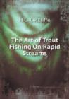 The Art of Trout Fishing on Rapid Streams - Book
