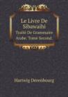 Le Livre de Sibawaihi Traite de Grammaire Arabe. Tome Second. - Book